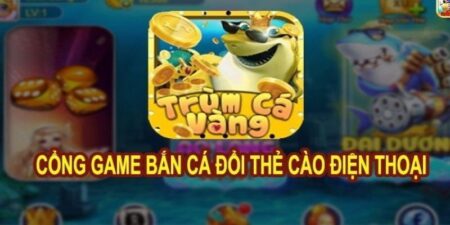 Trùm Cá Vàng - Tựa Game Bắn Cá Đổi Thưởng Cực Hấp Dẫn